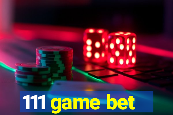 111 game bet